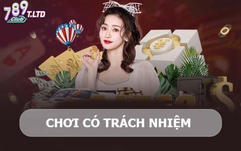 Chơi có trách nhiệm tha hồ đổi đời